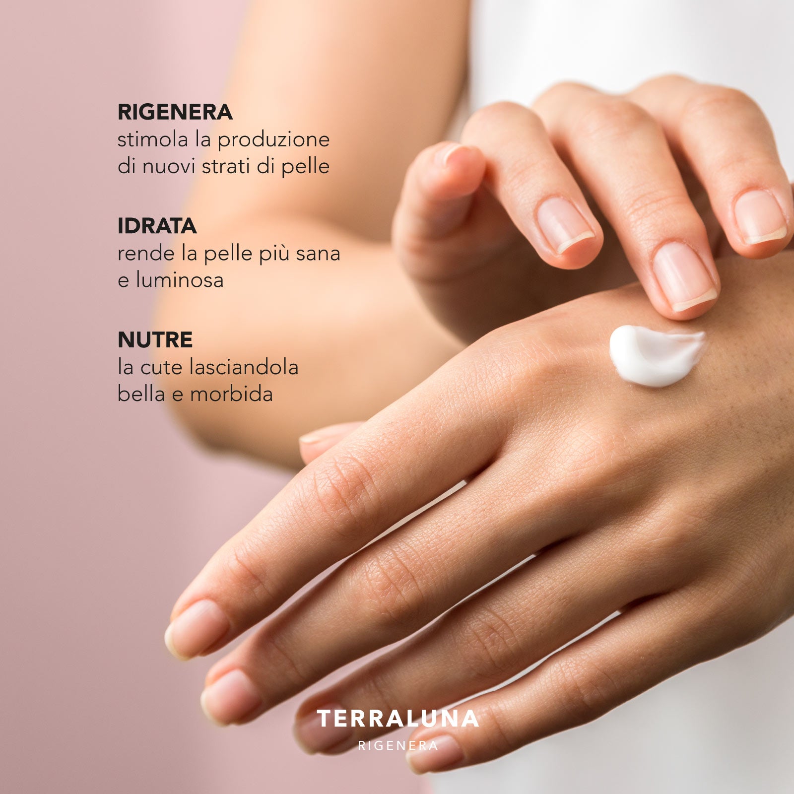 Crema su mani curate di una donna con i benefici elencati: rigenera, idrata, nutre - TERRALUNA rigenera